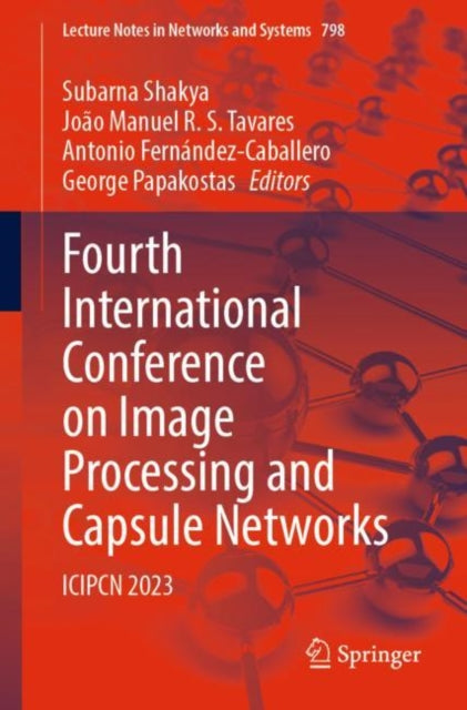 Book cover of: Fourth International Conference on Image Processing and Capsule Networks. By: Subarna Shakya