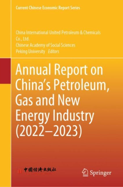 Book cover of: Annual Report on China’s Petroleum, Gas and New Energy Industry (2022–2023). By: Chinese Academy of Social Sciences