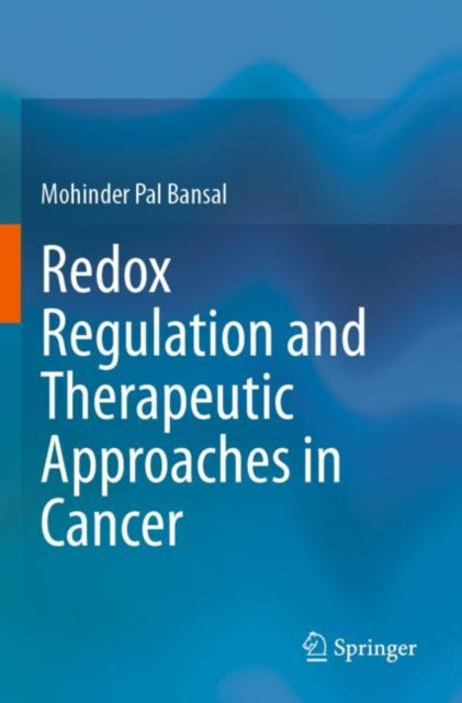 Book cover of: Redox Regulation and Therapeutic Approaches in Cancer. By: Mohinder Pal Bansal