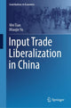 Book cover of: Input Trade Liberalization in China. By: Wei Tian