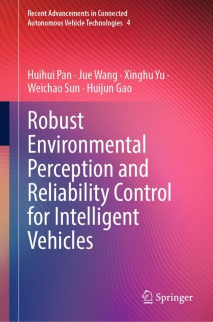Book cover of: Robust Environmental Perception and Reliability Control for Intelligent Vehicles. By: Huihui Pan