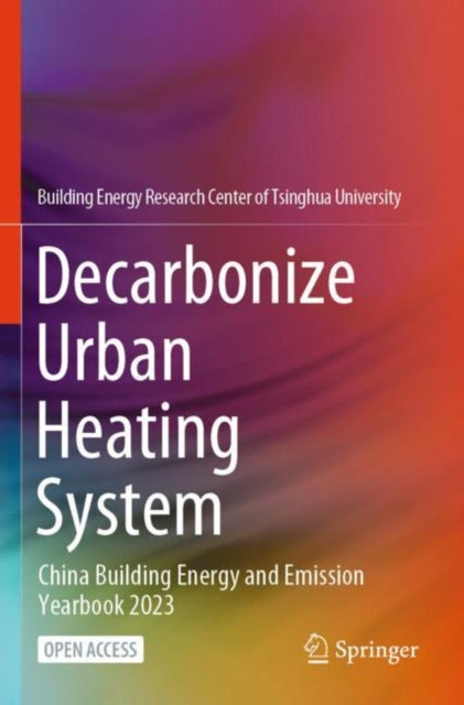 Book cover of: Decarbonize Urban Heating System. By: Building Energy Research Center of THU