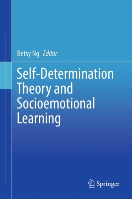 Book cover of: Self-Determination Theory and Socioemotional Learning. By: Betsy Ng