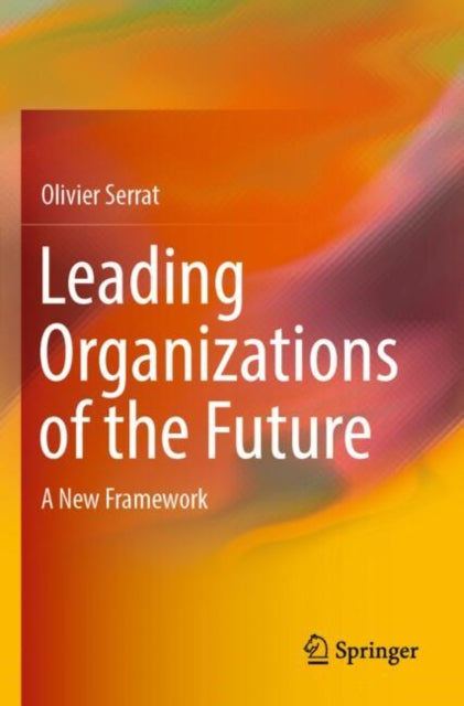 Book cover of: Leading Organizations of the Future. By: Olivier Serrat