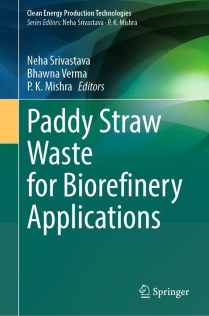 Book cover of: Paddy Straw Waste for Biorefinery Applications. By: Neha Srivastava