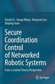 Book cover of: Secure Coordination Control of Networked Robotic Systems