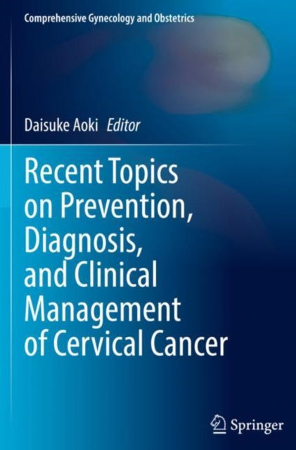 Book cover of: Recent Topics on Prevention, Diagnosis, and Clinical Management of Cervical Cancer