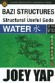 Book cover of: BaZi Structures & Useful Gods -- Water. By: Joey Yap