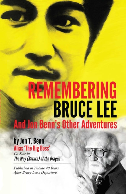 Book cover of: Remembering Bruce Lee. By: Jon T. Benn