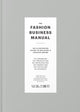 Fashion Business Manual, An Illustrated Guide to Building a Fashion Brand 9789887710974 Fashionary