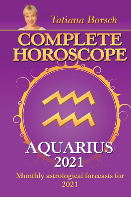 Book cover of: Complete Horoscope AQUARIUS 2021