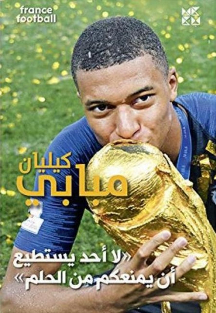 Book cover of: Kilian Mbappe Programme Pour Gagner. By: France Football Football