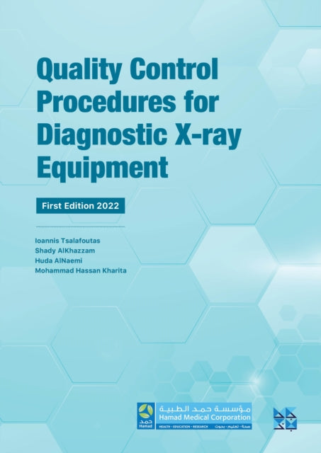 Book cover of: Quality Control Procedures for Diagnostic X-ray Equipment. By: Ioannis Tsalafoutas