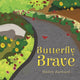 Book cover of: Butterfly Brave. By: Hailey Barnard