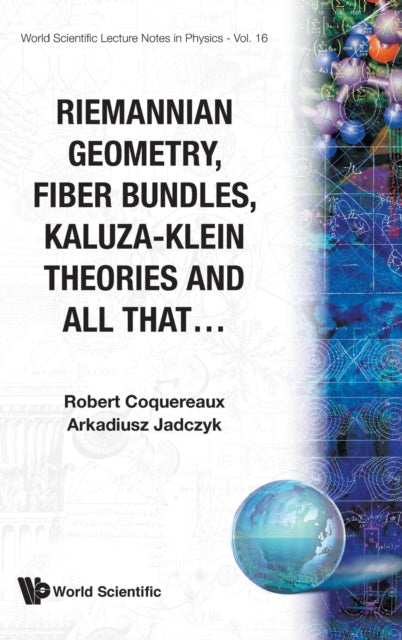 Book cover of: Riemannian Geometry, Fibre Bundles, Kaluza-klein Theories And All That. By: Robert Coquereaux