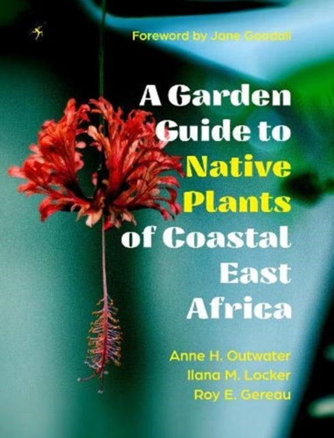 Book cover of: Garden Guide to Native Plants of Coastal East Africa