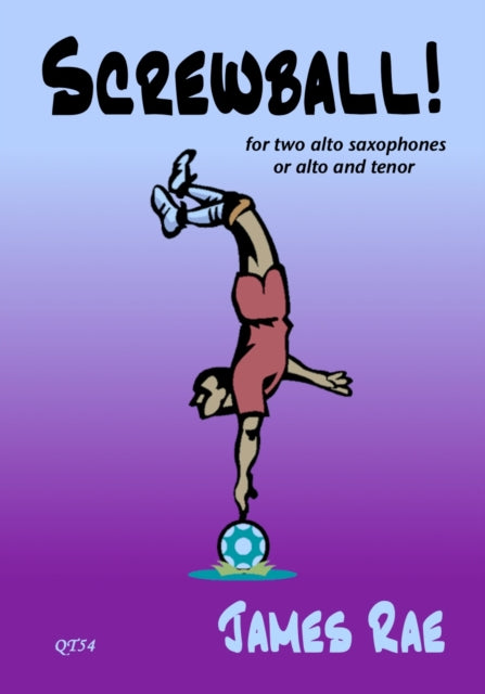 Book cover of: Screwball! (Saxophone Duet)