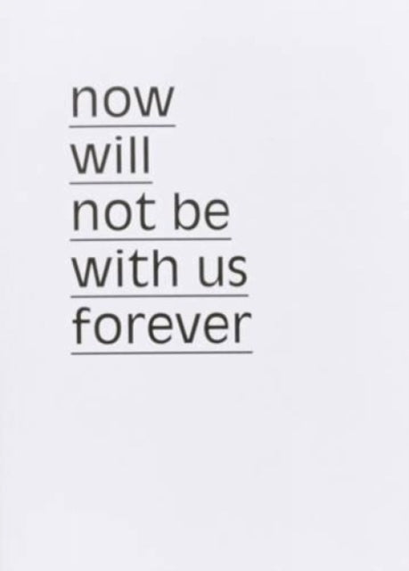 Book cover of: Now will not be with us forever. By: Maurice van Es