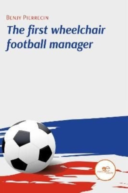 Book cover of: FIRST WHEELCHAIR FOOTBALL MANAGER