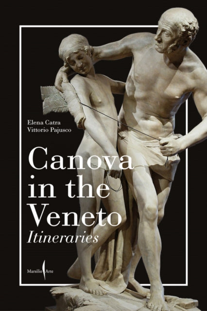Book cover of: Canova in the Veneto: A Guide. By: Elena Catra