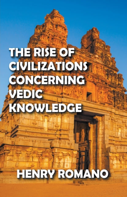Book cover of: Rise of Civilizations Concerning Vedic Knowledge