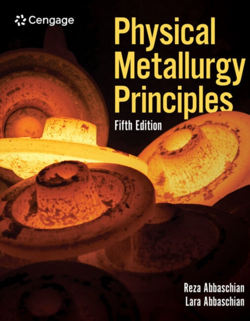 Book cover of: Physical Metallurgy Principles. By: Reza Abbaschian