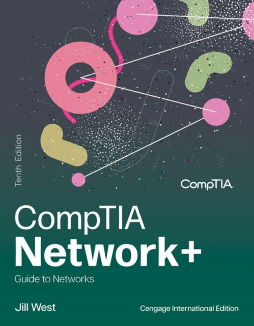 Book cover of: CompTIA Network+ Guide to Networks, Cengage International Edition. By: Jill West