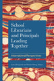 Book cover of: School Librarians and Principals Leading Together. By: Dianne Oberg