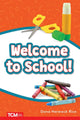 Book cover of: Welcome to School!. By: Dona Herweck Rice