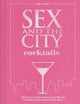 Book cover of: Sex and the City Cocktails