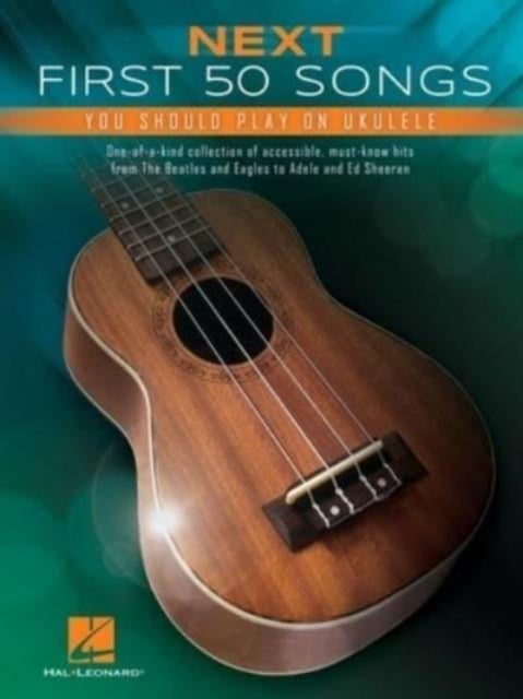 Book cover of: Next First 50 Songs You Should Play on Ukulele. By: Hal Leonard Corp.