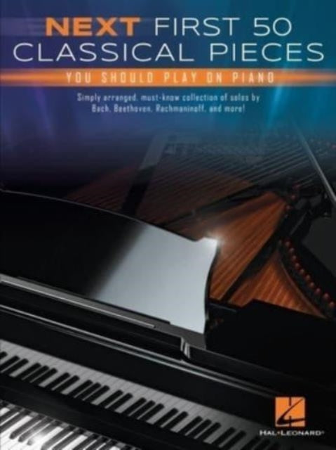 Book cover of: Next First 50 Classical Pieces You Should Play. By: Hal Leonard Corp.