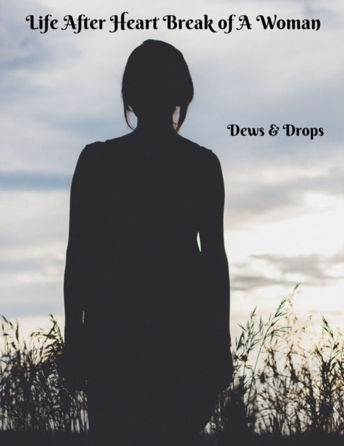Book cover of: Life After Heartbreak of A Woman