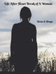 Book cover of: Life After Heartbreak of A Woman