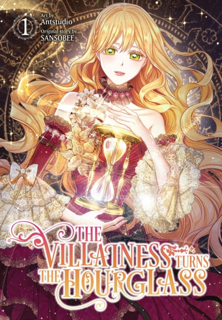 Book cover of: The Villainess Turns the Hourglass, Vol. 1. By: Antstudio