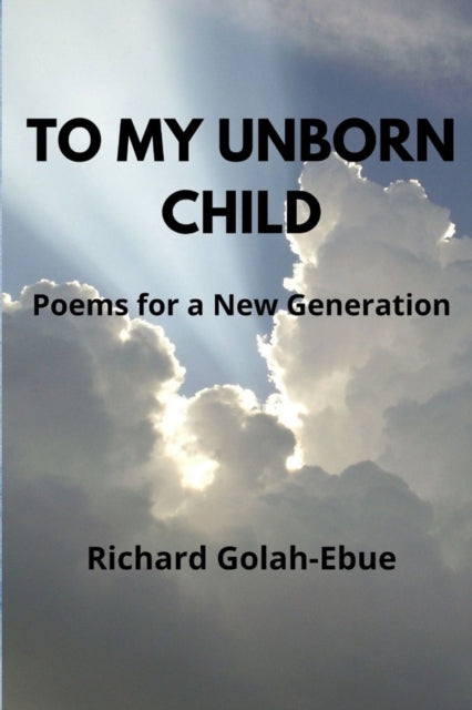Book cover of: To My Unborn Child