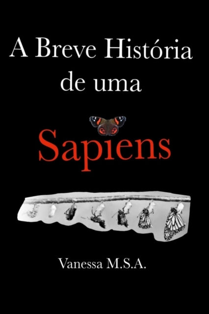 Book cover of: Breve Historia de uma Sapiens. By: Vanessa Souza Acafori