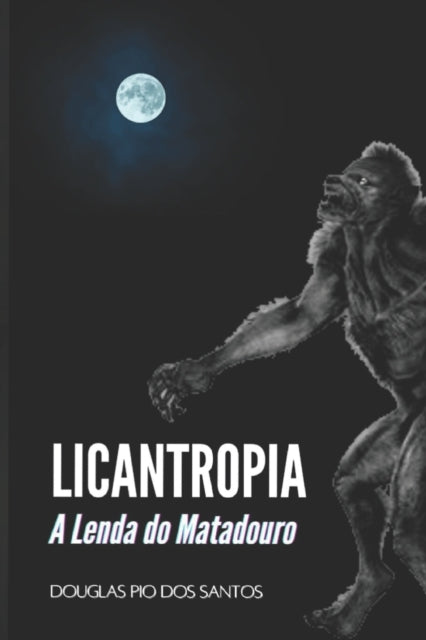 Book cover of: Licantropia. By: Douglas Pio dos Santos