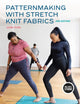 Book cover of: Patternmaking with Stretch Knit Fabrics. By: Julie Cole