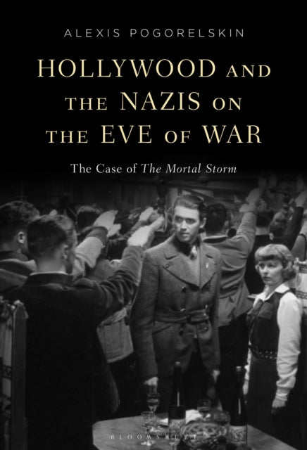 Book cover of: Hollywood and the Nazis on the Eve of War. By: Alexis Pogorelskin