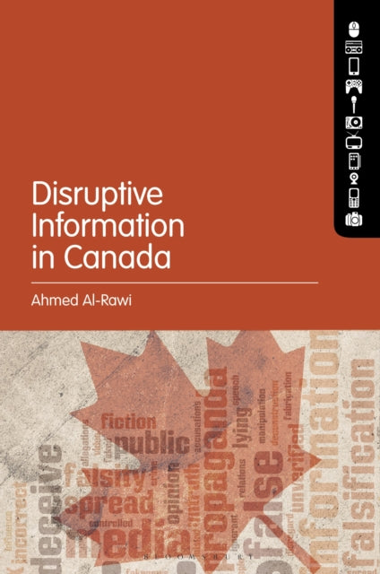Book cover of: Disruptive Information in Canada. By: Ahmed Al-Rawi