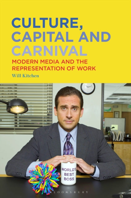 Book cover of: Culture, Capital and Carnival. By: Will Kitchen
