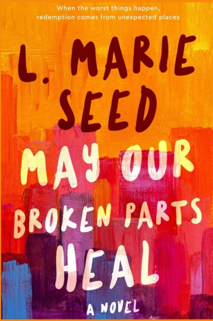 Book cover of: May Our Broken Parts Heal
