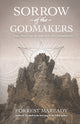 Book cover of: Sorrow of the Godmakers