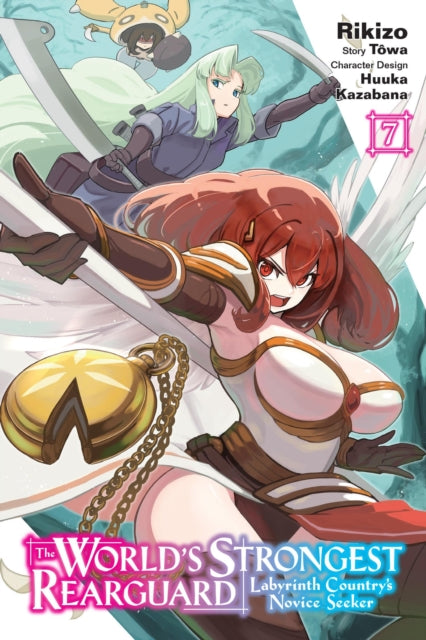 Book cover of: World's Strongest Rearguard: Labyrinth Country's Novice Seeker, Vol. 7 (manga). By: Rikizo