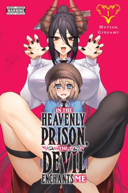 Book cover of: In the Heavenly Prison, the Devil Enchants Me, Vol. 1. By: Meteor Gingami