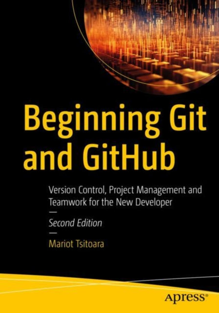 Book cover of: Beginning Git and GitHub. By: Mariot Tsitoara