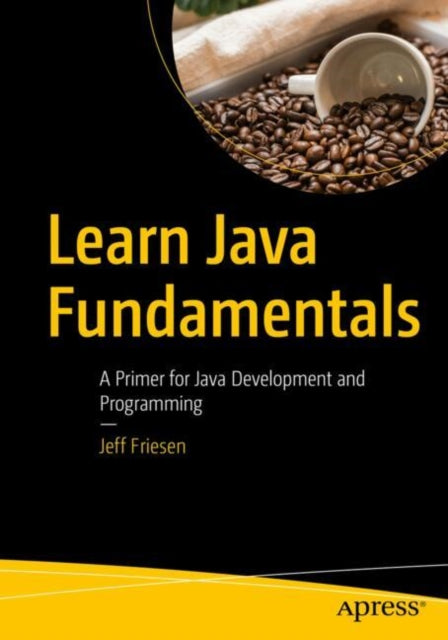 Book cover of: Learn Java Fundamentals. By: Jeff Friesen