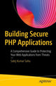 Book cover of: Building Secure PHP Applications. By: Satej Kumar Sahu
