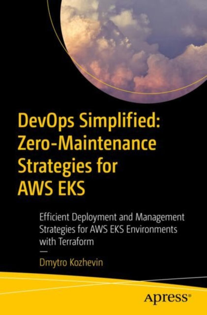 Book cover of: DevOps Simplified: Zero-Maintenance Strategies for AWS EKS